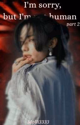 I'm sorry, but I'm not human./part 2/