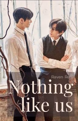 Nothing like us