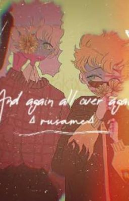 И снова всё заново...•{Rusame}• [Закончен]