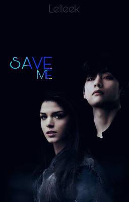 SAVE ME...