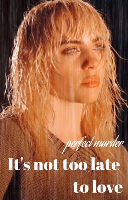 It's not too late to love