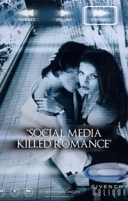 Social media killed romance (в процессе)