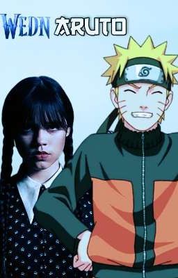 Венсдей и Наруто