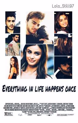Everything in life happens once.