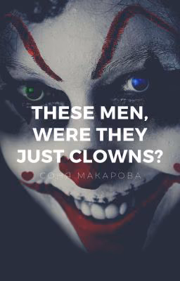 These men, were they just clowns?