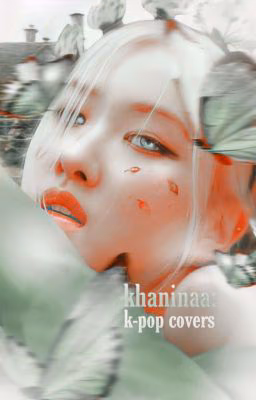 Khaninaa: K-pop Covers¹