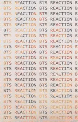 Reaction BTS