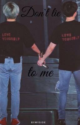 Don't lie to me!