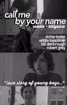 Call Me by Your Name / Reddie / Billywise / Рэдди / Билливайз