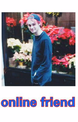 online friend || m.c. 