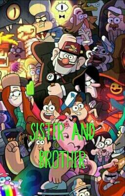 Гравити Фолз. Брат и Сестра или 30 сноведений до нашей разлуки.