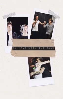 in love with the dawn|| L.S.