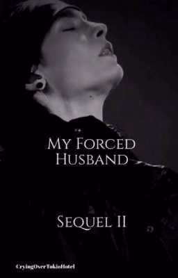My Forced husband - Tom Kaulitz // Sequel 2 (на русском языке)