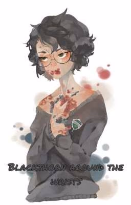 Blackthorn around the wrists [ЗАВЕРШЕНО]