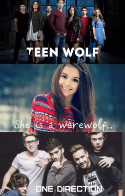 She is a werewolf| Teen Wolf | One Direction | N.H. | Волчонок |