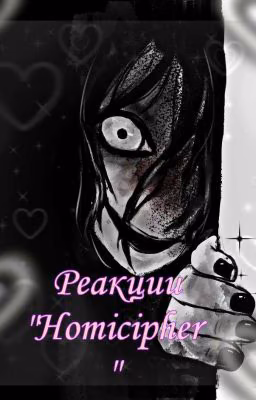 . Homicipher Reaction -drabble