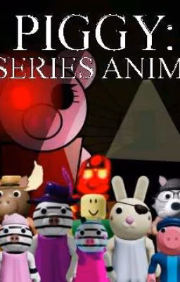 Piggy: Remastered Series (Book 1)