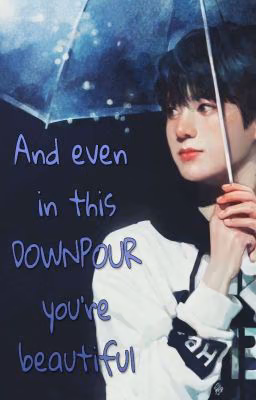 𝘌𝘷𝘦𝘯 𝘪𝘯 𝘵𝘩𝘪𝘴 𝘥𝘰𝘸𝘯𝘱𝘰𝘶𝘳 𝘺𝘰𝘶'𝘳𝘦 𝘣𝘦𝘢𝘶𝘵𝘪𝘧𝘶𝘭[ЗАКОНЧЕН]