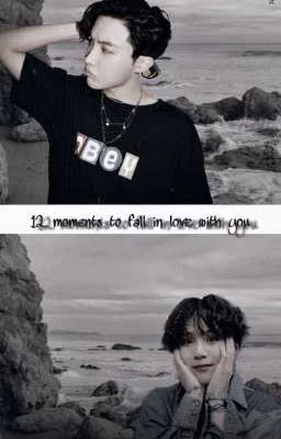 12 moments to fall in love with you