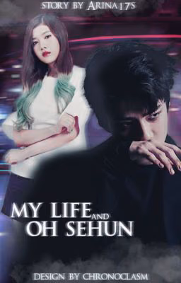 My life and Oh Sehun