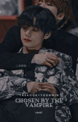 Chosen by the vampire.