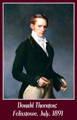 Дональд Торнтон: Филикстоу, июль, 1891