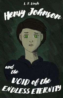 Генри Джонсон и Пустота бесконечной Вечности 18+