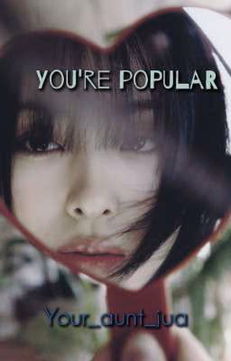 ||You're popular||