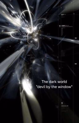 The Dark world/ The devil by the window