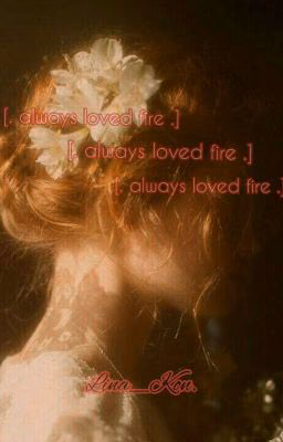 [ . always loved fire . ] Заморожен