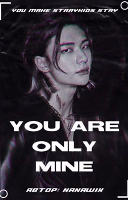 You are only MINE!