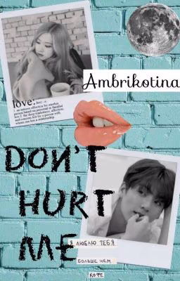 don't hurt me