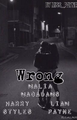Wrong[Liam Payne or Harry Styles Fanfiction]