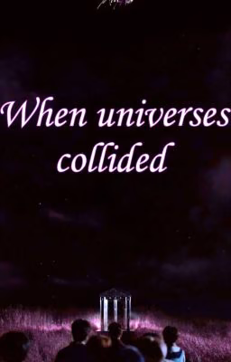 When universes collided