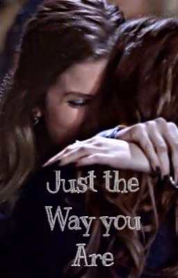 Just the way you are