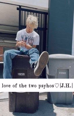 the love of two psychos♡ |J.H.|