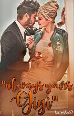 "...always yours Gigi"|| z.m. #wattys2017