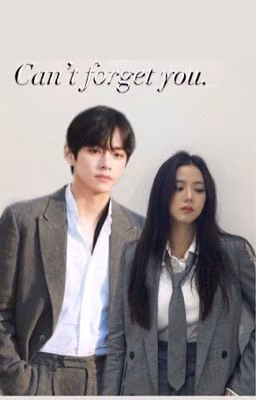 Can't forget you.