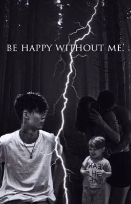 be happy without me.