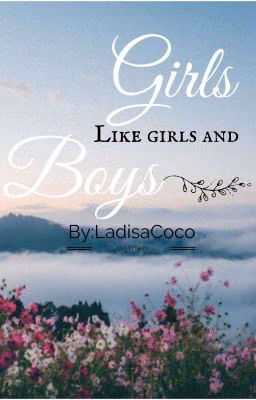 Girls like girls and boys.