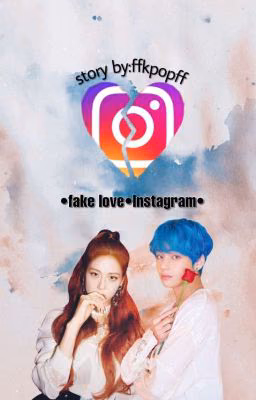 •Fake love•Instagram•