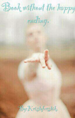 Book without the happy ending.