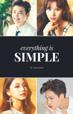 •EVERYTHING IS SIMPLE•