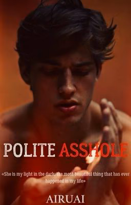 POLITE ASSHOLE | Вежливый мудак