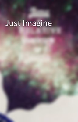 Just Imagine