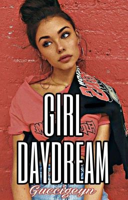 Girl Daydream|Девушка Мечта[ЗАВЕРШЕНО]