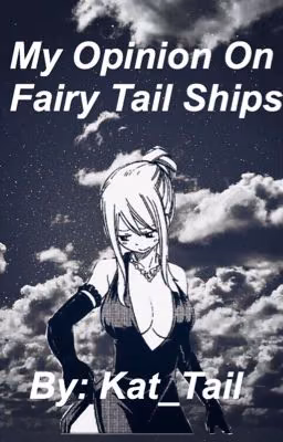 My Opinion On Fairy Tail Ships