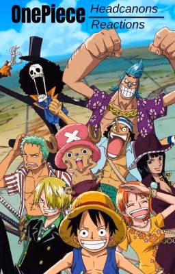 [Реакции/Хэдканоны] One Piece/Ван Пис