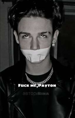 Fuck me,Payton(+18)