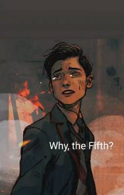 💔Why, the Fifth? | Почему, Пятый? 💔 [ИСТОРИЯ ЗАКОНЧЕНА]